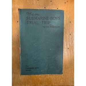 The Submarine Boys Trial Trip or Making Good by Victor G Durham Illustrated